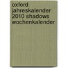 Oxford Jahreskalender 2010 Shadows Wochenkalender door Onbekend