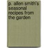 P. Allen Smith's Seasonal Recipes from the Garden