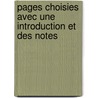Pages Choisies Avec Une Introduction Et Des Notes door Andr Du Fresnois