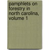 Pamphlets on Forestry in North Carolina, Volume 1 by Unknown