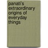 Panati's Extraordinary Origins of Everyday Things by Charles Panati