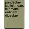 Pandectae Justinianeae, in Novum Ordinem Digestae by Robert Joseph Pothier