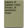 Papers of Captain Rufus Lincoln, of Wareham, Mass door Rufus Lincoln