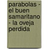 Parabolas - El Buen Samaritano - La Oveja Perdida by Paula Casey