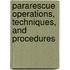 Pararescue Operations, Techniques, And Procedures