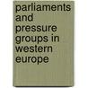 Parliaments And Pressure Groups In Western Europe door Onbekend