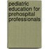 Pediatric Education For Prehospital Professionals