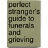 Perfect Stranger's Guide To Funerals And Grieving
