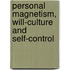 Personal Magnetism, Will-Culture And Self-Control