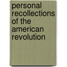 Personal Recollections Of The American Revolution door Sidney Barclay