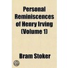 Personal Reminiscences Of Henry Irving (Volume 1) door Bram Stroker