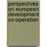 Perspectives on European Development Co-Operation