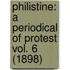 Philistine: A Periodical Of Protest Vol. 6 (1898) by Fra Elbert Hubbard