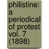 Philistine: A Periodical Of Protest Vol. 7 (1898)
