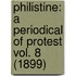 Philistine: A Periodical Of Protest Vol. 8 (1899)