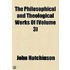 Philosophical And Theological Works Of (Volume 3)
