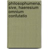 Philosophumena, Sive, Haeresium Omnium Confutatio door Origen Origen