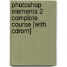 Photoshop Elements 2 Complete Course [with Cdrom] door Jan Kabili