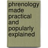 Phrenology Made Practical And Popularly Explained door Frederick Bridges