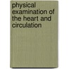 Physical Examination Of The Heart And Circulation door Joseph Perloff
