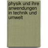 Physik und ihre Anwendungen in Technik und Umwelt by Ulrich Leute