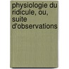 Physiologie Du Ridicule, Ou, Suite D'Observations by Sophie Gay