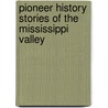 Pioneer History Stories of the Mississippi Valley by Charles Alexander McMurry