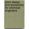 Plant Design And Economics For Chemical Engineers door Ronald E. West