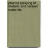 Plasma Spraying of Metallic and Ceramic Materials door Matejka