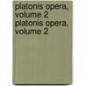 Platonis Opera, Volume 2 Platonis Opera, Volume 2 door . Plato