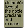 Plutarch's Lives Of The Noble Grecians And Romans by Simon Goulart