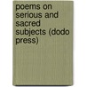 Poems On Serious And Sacred Subjects (Dodo Press) by William Hayley