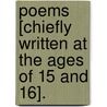 Poems [Chiefly Written At The Ages Of 15 And 16]. door Henry Hacon