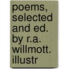 Poems, Selected and Ed. by R.A. Willmott. Illustr door William [poetical Works] Wordsworth