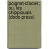 Poignet-D'Acier; Ou, Les Chippiouais (Dodo Press) door Henri Emile Chevalier
