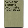 Politics And Economic Policy In The United States by Jeffrey E. Cohen