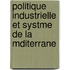 Politique Industrielle Et Systme de La Mditerrane