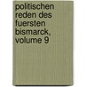 Politischen Reden Des Fuersten Bismarck, Volume 9 by Otto Bismarck