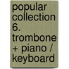 Popular Collection 6. Trombone + Piano / Keyboard door Arturo Himmer