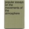 Popular Essays on the Movements of the Atmosphere door Onbekend