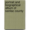 Portrait and Biographical Album of Sanilac County door Onbekend