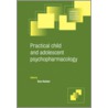 Practical Child and Adolescent Psychopharmacology door Stan Kutcher