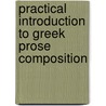 Practical Introduction to Greek Prose Composition by Thomas Kerchever Arnold