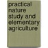 Practical Nature Study And Elementary Agriculture