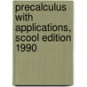 Precalculus with Applications, Scool Edition 1990 door Lev Grossman