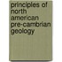 Principles Of North American Pre-Cambrian Geology