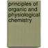 Principles of Organic and Physiological Chemistry