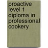 Proactive Level 1 Diploma In Professional Cookery by Mark Pickering