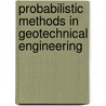 Probabilistic Methods In Geotechnical Engineering door D.V. Griffiths