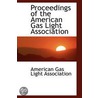 Proceedings Of The American Gas Light Association door American Gas Light Association